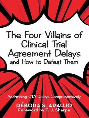 cover image of The Four Villains of Clinical Trial Agreement Delays and How to Defeat Them